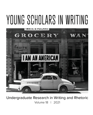 Young Scholars in Writing: Volume 18 (2021) By Emily Murphy Cope (Editor), Gabriel Cutrufello (Editor), Kim Fahle Peck (Editor) Cover Image