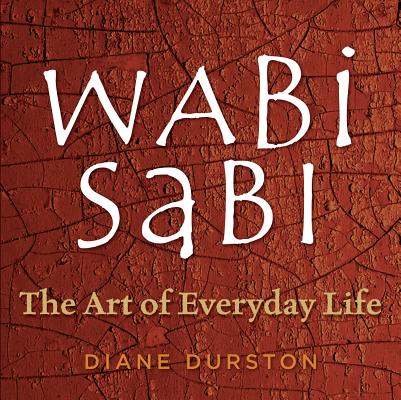 Wabi Sabi: The Art of Everyday Life Cover Image