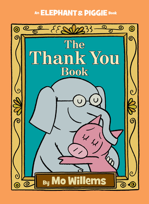 Cover for Thank You Book, The-An Elephant and Piggie Book