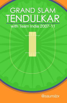 Grand Slam Tendulkar: with Team India 2007-11 Cover Image