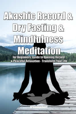 Akashic Record & Dry Fasting & Mindfulness Meditation for Beginners ...