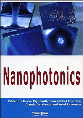 Nanophotonics By Rigneault (Editor), Jean-Michel Lourtioz (Editor), Claude Delalande (Editor) Cover Image