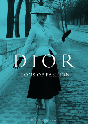 Dior: Icons of Fashion (Hardcover) | Book Passage