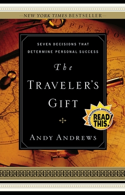 The Traveler's Gift: Seven Decisions That Determine Personal Success By Andy Andrews Cover Image