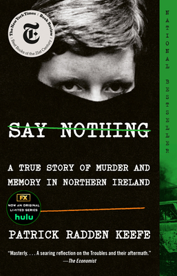 Say Nothing: A True Story of Murder and Memory in Northern Ireland Cover Image