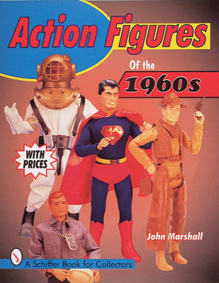 Action Figures of the 1960s (Schiffer Book for Collectors) Cover Image