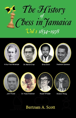 The History of Chess in Jamaica Volume I (1834-1978) Cover Image