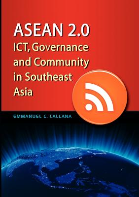 ASEAN 2.0: Ict, Governance and Community in Southeast Asia Cover Image