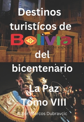 Destinos turisticos de Bolivia del Bicentenario: La Paz Tomo VIII Cover Image