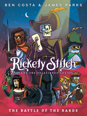 Rickety Stitch and the Gelatinous Goo Book 3: The Battle of the Bards By James Parks, Ben Costa (Illustrator) Cover Image