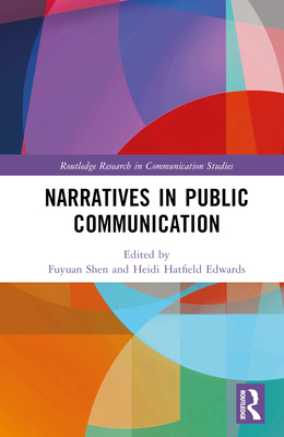 Narratives in Public Communication (Routledge Research in Communication Studies) Cover Image
