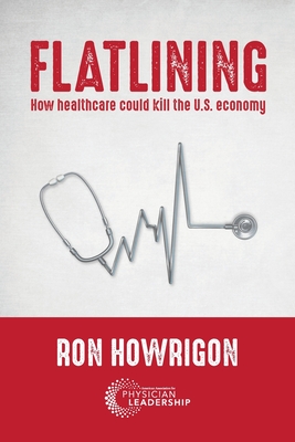 Flatlining: How Healthcare Could Kill the U.S. Economy Cover Image