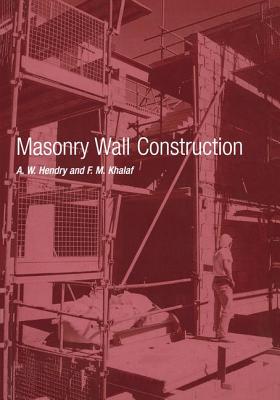 Masonry Wall Construction By F. M. Khalaf, A. W. Hendry Cover Image