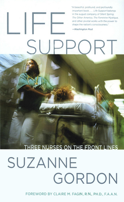 Life Support: Three Nurses on the Front Lines (Culture and Politics of Health Care Work) Cover Image