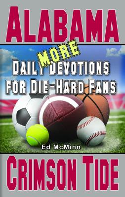 Daily Devotions for Die-Hard Fans MORE Alabama Crimson Tide Cover Image
