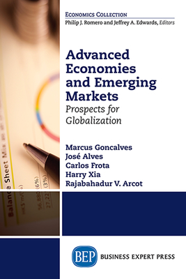 Advanced Economies and Emerging Markets: Prospects for Globalization By Marcus Goncalves, José Alves, Carlos Frota Cover Image