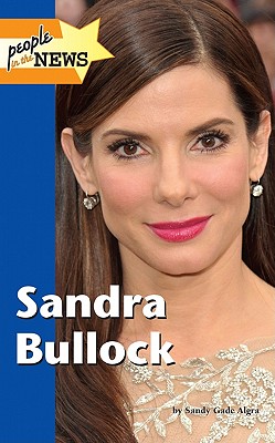Sandra Bullock Porn - Sandra Bullock (People in the News) (Library Binding) | Hooked