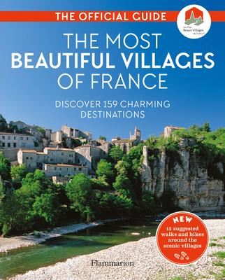 The Most Beautiful Villages of France: The Official Guide: 2020 Edition Cover Image