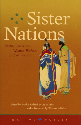 Sister Nations: Native American Women Writers On Community (Native Voices) By Heid E. Erdrich Cover Image