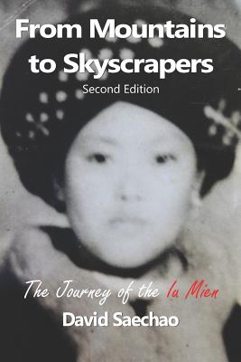 From Mountains to Skyscrapers: The Journey of the Iu Mien By David Saechao Cover Image