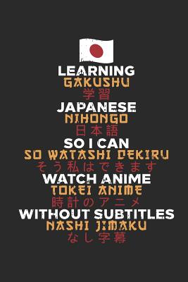 Learning Japanese So I Can Watch Anime Without Subtitles: A5 Kariert I Anime Merch I Anime Notizbuch I Anime Fanartikel I Notizbuch Für Cosplay Fan´s
