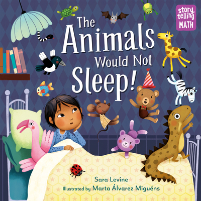 Cover for The Animals Would Not Sleep! (Storytelling Math #2)