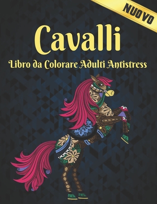 Cavalli Libro da Colorare Adulti Antistress: 50 Disegni di Cavalli  Unilaterali Antistress Libro da Colorare per Adulti Regalo per gli amanti  dei caval (Paperback)
