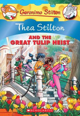 Thea Stilton and the Great Tulip Heist (Thea Stilton #18): A Geronimo Stilton Adventure By Thea Stilton Cover Image