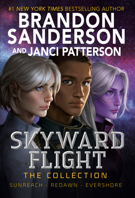 Skyward Flight: The Collection: Sunreach, ReDawn, Evershore (The Skyward Series) By Brandon Sanderson, Janci Patterson Cover Image