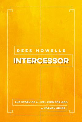 Rees Howells, Intercessor Cover Image