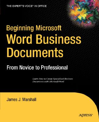 Beginning Microsoft Word Business Documents: From Novice to Professional By James J. Marshall Cover Image