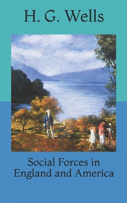 Social Forces in England and America By H. G. Wells Cover Image