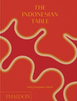 The Indonesian Table By Petty Pandean-Elliott Cover Image