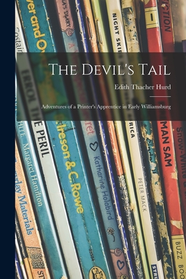 Cover for The Devil's Tail; Adventures of a Printer's Apprentice in Early Williamsburg