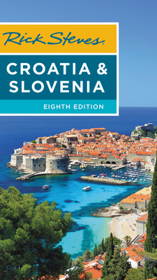 Rick Steves Croatia & Slovenia By Rick Steves, Cameron Hewitt Cover Image