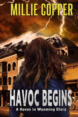 Havoc Begins: A Havoc in Wyoming Story America's New Apocalypse Cover Image