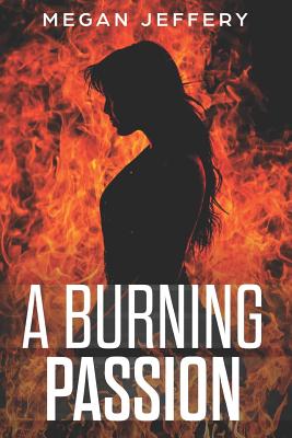 A Burning Passion: a Paranormal Lesbian Romance By Megan Jeffery Cover Image