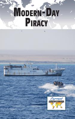 Modern-Day Piracy (Current Controversies) By Debra A. Miller (Editor) Cover Image
