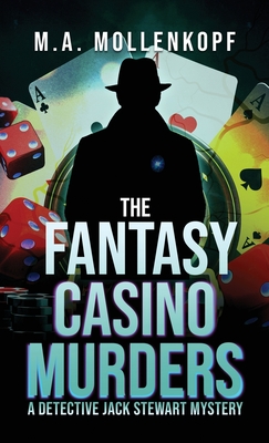 The Fantasy Casino Murders: A Detective Jack Stewart Mystery By M. a. Mollenkopf Cover Image