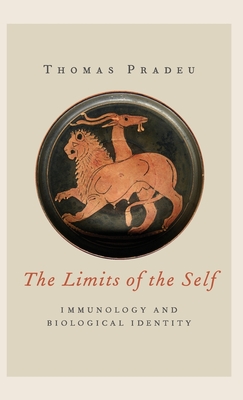 Limits of the Self: Immunology and Biological Identity By Thomas Pradeu, Elizabeth Vitanza (Translator) Cover Image