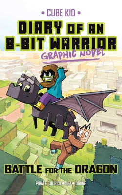 Battle for the Dragon (Diary of an 8-Bit Warrior Graphic Novels)