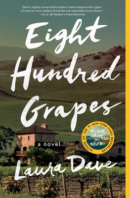 Eight Hundred Grapes: A Novel By Laura Dave Cover Image