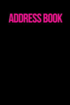 Address Book: Glossy And Soft Cover, Large Print, Font, 6 x 9 For Contacts, Addresses, Phone Numbers, Emails, Birthday And More. Cover Image