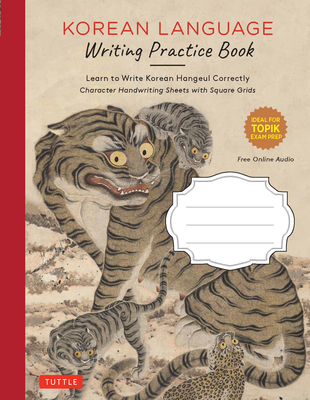 Korean Language Writing Practice Book: Learn to Write Korean Hangul Correctly (Character Handwriting Notebook Sheets with Square Grids) By Tuttle Studio (Editor) Cover Image