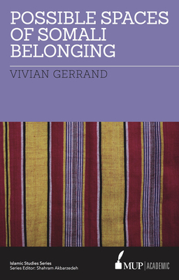 ISS 21 Possible Spaces of Somali Belonging (Islamic Studies Series) Cover Image