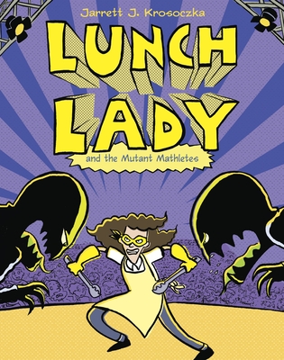 Lunch Lady and the Mutant Mathletes: Lunch Lady #7 Cover Image
