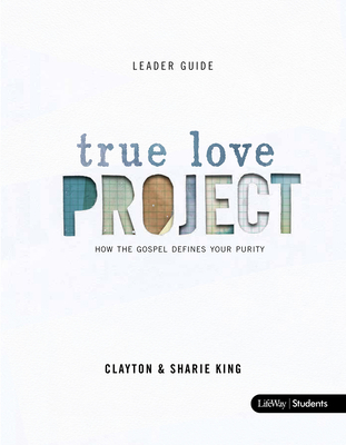 True Love Project - Leader Guide By Lifeway Students Cover Image
