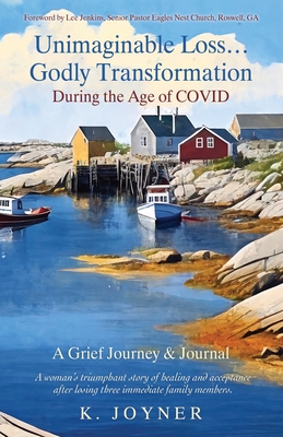 Unimaginable Loss...Godly Transformation: During the Age of Covid A Grief Journey & Journal Cover Image
