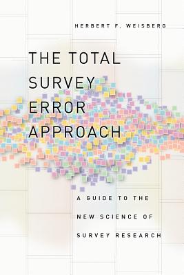 The Total Survey Error Approach: A Guide to the New Science of Survey Research Cover Image