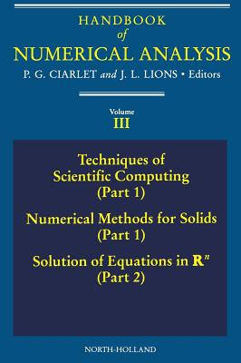 Techniques of Scientific Computing (Part 1) - Solution of Equations in RN: Volume 3 (Handbook of Numerical Analysis #3) Cover Image